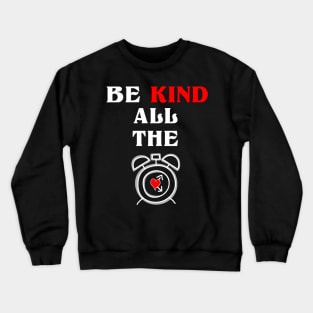 Be Kind,Choose Kindeness positive energy Crewneck Sweatshirt